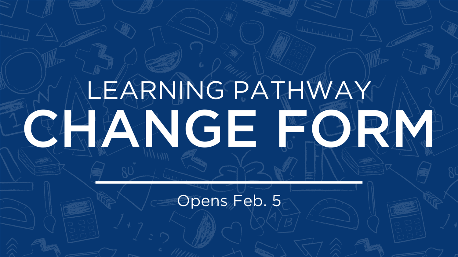 4th Nine Weeks Learning Pathway Change Form Opens Feb. 5