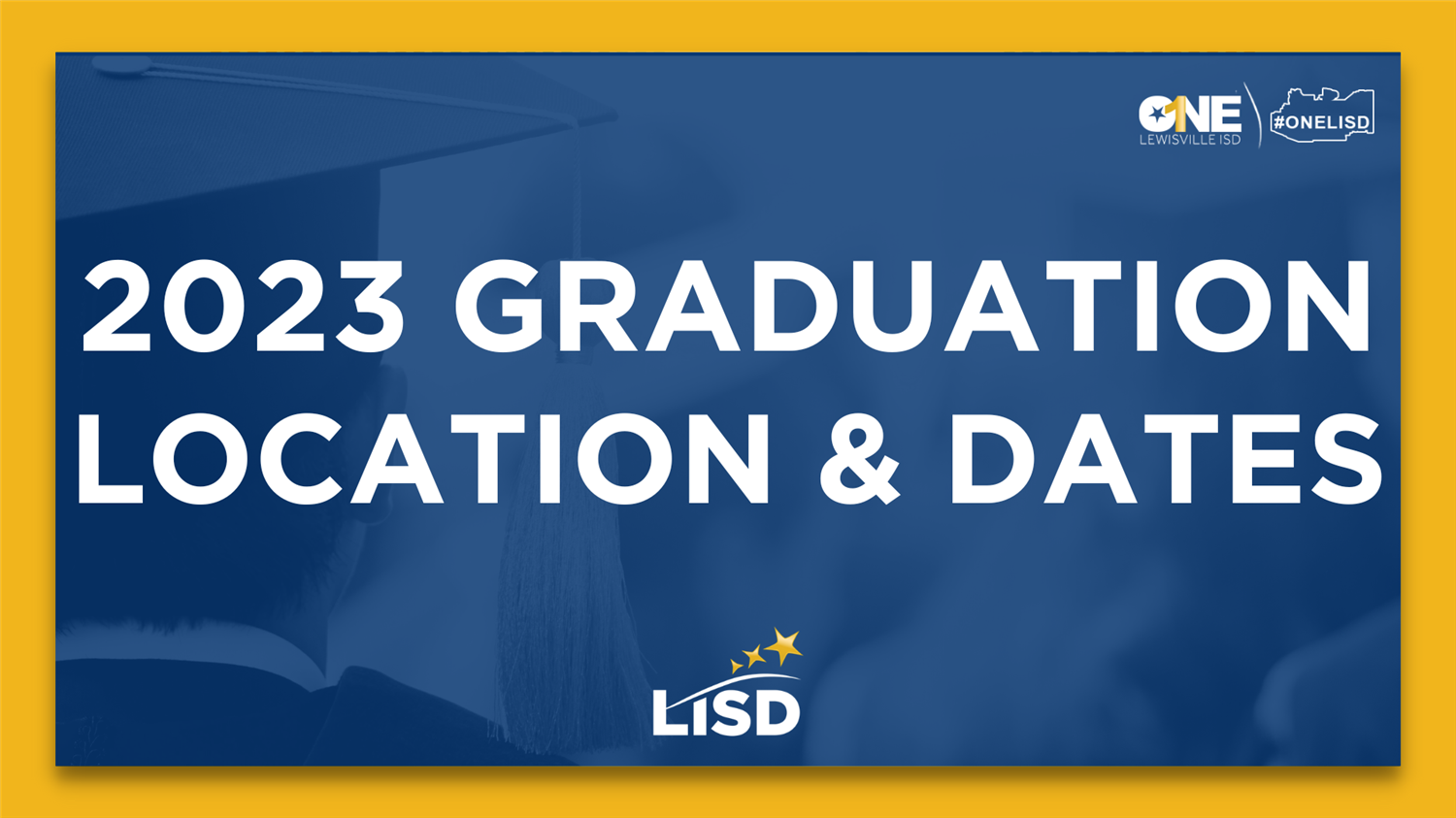 Lewisville ISD Sets Graduation Dates, Location for 2023