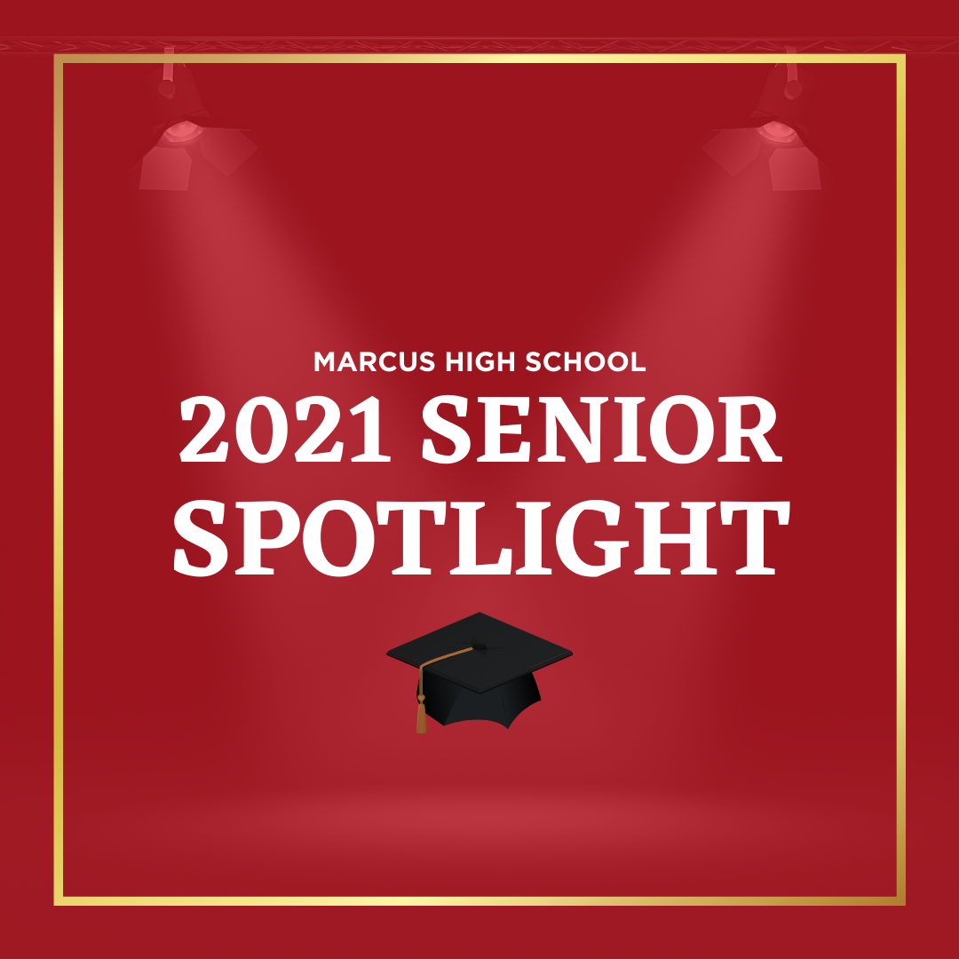 2021 Marcus High School Senior Spotlight